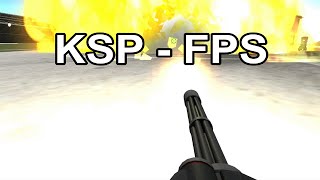 KSP  First Person Shooter [upl. by Kit]