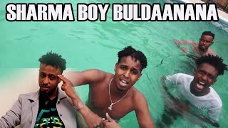 SHARMA BOY  BULDAANANAA  WAXBA IGAMA GALIN  REACTION [upl. by Eibreh911]