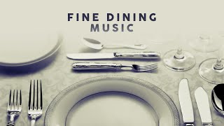 Fine Dining Music  Cool Playlist [upl. by Ahsikcin457]