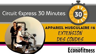 Appareil Musculaire 6  Extension Des Coudes  CIRCUIT EXPRESS 30 MINUTES  Éconofitness [upl. by Akihdar]