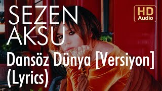 Sezen Aksu  Dansöz Dünya Versiyon Lyrics  Şarkı Sözleri [upl. by Stannfield]