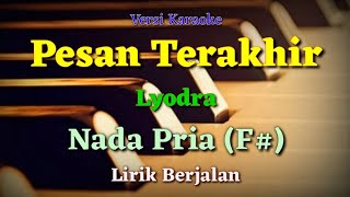 KARAOKE  PESAN TERAKHIR  LYODRA  NADA PRIA  F Kruis [upl. by Forsta827]