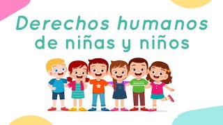 Derechos de los niños  Derechos humanos de niñas y niños [upl. by Nelhsa]