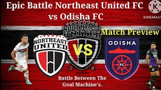 Epic Battle Of Northeast United FC VS Odisha FC Match Preview [upl. by Horsey]