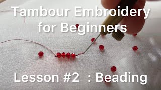 Tambour Embroidery for Beginners Lesson 2 Beading Tutorial [upl. by Uttasta]