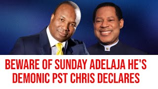 BEWARE OF SUNDAY ADELAJA HES DEMONIC PST CHRIS DECLARES  PASTOR CHRIS OYAKHILOME [upl. by Serge346]