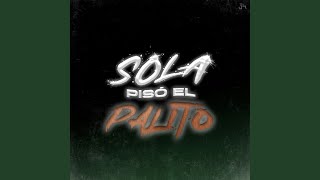 Sola Piso el Palito [upl. by Ytitsahc794]