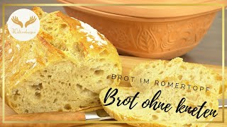 Brot ohne kneten im Römertopf Brot backen wie vom Bäcker [upl. by Carrol78]