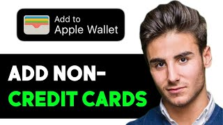 HOW TO ADD NON CREDIT CARDS TO APPLE WALLET 2024 FULL GUIDE [upl. by Mayyahk]