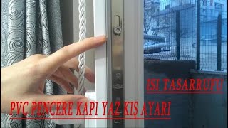 PVC PENCERELERDE KIŞ AYARI NASIL YAPILIR  PVC PENCERE KAPI YAZ KIŞ AYARI [upl. by Ssirk]