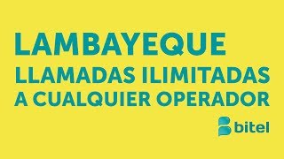 Bitel  Llamadas ilimitadas a cualquier Operador LAMBAYEQUE [upl. by Yelrac]