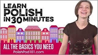 Learn Polish in 30 Minutes  ALL the Basics You Need [upl. by Naahsar]