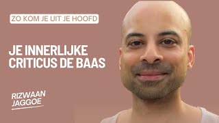 Met deze tips word jij jouw innerlijke criticus de baas [upl. by Eatnoj]