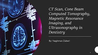 CT Scan Cone Beam Computed Tomography Magnetic Resonance Imaging and Ultrasonography in Dentistry [upl. by Sybley94]