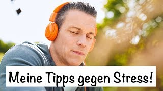 Meine Tipps gegen Stress [upl. by Peh]