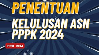 PENENTUAN KELULUSAN PPPK 2024 [upl. by Ylrebmic]