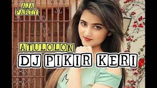 LAGU PESTADJ PIKIR KERI Speed Up amp Reverb  🎧  REMIX ATULOLON 🔥🔥 [upl. by Serra213]