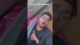 Society DJ on Holi😂 [upl. by Suravat768]