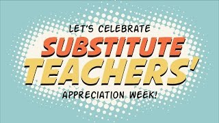 Substitute Teachers Appreciation Week [upl. by Nesila]