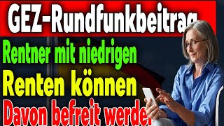 Rundfunkbeitrag GEZ So können Rentner mit niedriger Rente die Gebühren vermeiden [upl. by Caria]