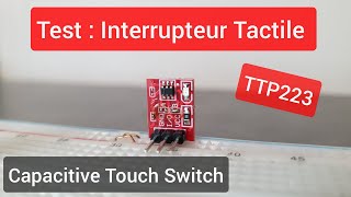 Electronique Test Interrupteur Tactile TTP223  Capacitive Touch Switches [upl. by Alletniuq]