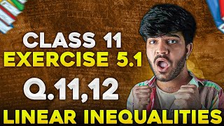 Class 11 Exercise 51 Q11 To Q12  Linear Inequalities Class 11  NCERT Solutions Class 11 class11 [upl. by Sherard]