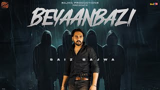 Beyanbazi  Saiz Bajwa  Bio Level 2  Latest Punjabi Song 2024 [upl. by Notliw]