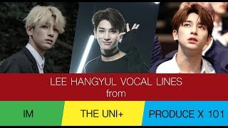 X1 Lee Hangyul Vocal Lines From IM The Unit and Produce X 101 [upl. by Iahs]