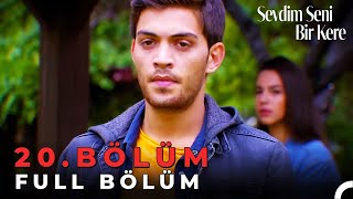 Sevdim Seni Bir Kere  20 Bölüm [upl. by Felipe]