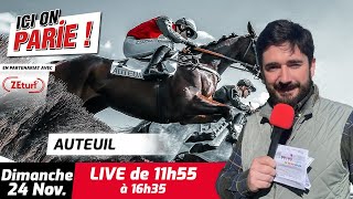 ICI on PARIE  Auteuil Quinté et pronostics en live de lhippodrome Dimanche 24 Novembre 2024 [upl. by Ylhsa546]