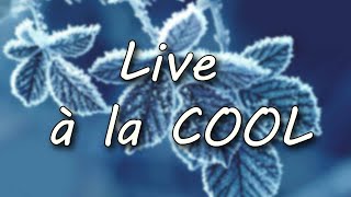 LIVE à la Cool [upl. by Sillig34]