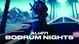 ALI471  BODRUM NIGHTS official Video [upl. by Ortiz]