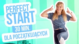 ⭐ PERFECT START⭐  TRENING DLA POCZĄTKUJĄCYCH BEZ KONDYCJI  30 MIN BEZ PRZYSIADÓW  STARTER [upl. by Albers]