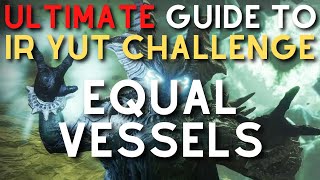 ULTIMATE Guide to MASTER Ir Yut Challenge EQUAL VESSELS  Crotas End Challenge Mode Guide [upl. by Zawde]