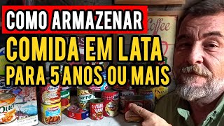 COMO ARMAZENAR COMIDA EM LATAS  PARA 5 ANOS OU MAIS DE ALIMENTOS  PROTOCOLO 550 [upl. by Libenson]