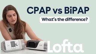 CPAP vs BiPAP Whats the difference  Lofta Lessons [upl. by Ecirtra]