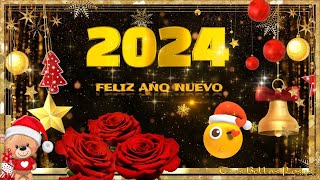 FELIZ AÑO NUEVO 2024 💝🌹🎄Hermosos saludos de Año Nuevo 💝💐 [upl. by Anaoj]