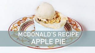 Food Deconstructed  McDonalds Recipe Apple Pie [upl. by Frederique]