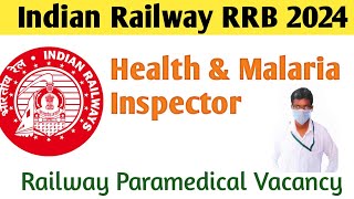 RRB Paramedical Job  Health and Malaria Inspector vacancy 2024  Indian Railway Requirement [upl. by Schouten]