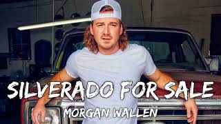 Morgan Wallen  Silverado For Sale Lyrics [upl. by Teevens375]