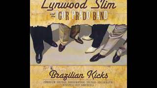 Lynwood Slim amp The Igor Prado Band  The Way You Do [upl. by Sandi]