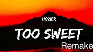 Hozier  Too Sweet Remake Lyric Video [upl. by Ertsevlis]