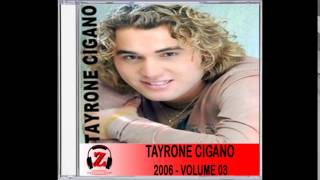 Tayrone Cigano  Felicidade  2006 [upl. by Leidgam]