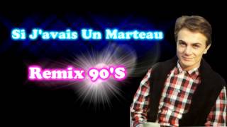 Claude François Si Javais Un Marteau Remix 90S [upl. by Lawan]