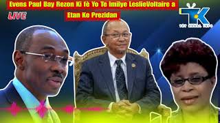 EvensPaul Bay Rezon Ki Fè Yo Te Imilye LeslieVoltaireaEpil Di Se Kounyea Peyia Gon Chèf Kap Dirijel [upl. by Ahtel]