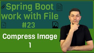 23 Spring Boot File Compress Image 1 [upl. by Cila]