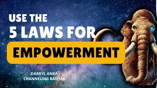 How the 5 Laws Empower Us – Bashars View [upl. by Rianna]