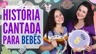 HISTÓRIAS CANTADAS PARA BEBÊS [upl. by Vyky322]