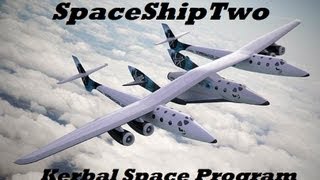 SpaceshipTwo  Kerbal Space Program [upl. by Leiad]