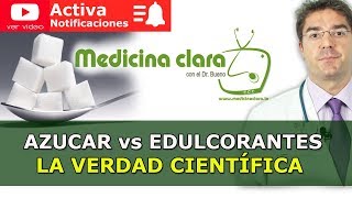 La verdad científica sobre el azúcar edulcorantes naturales y artificiales  Medicina Clara [upl. by Llenrep]